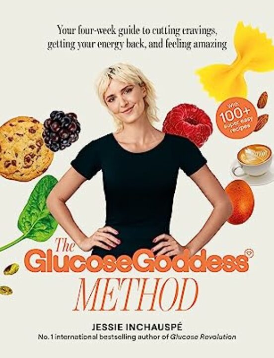 The Glucose Goddess Method: Your Four-week Guide To Cutting Cravings G
