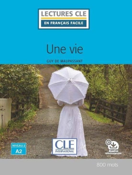 Une Vie - Niveau 2/a2 - Livre + Audio Telechargeable