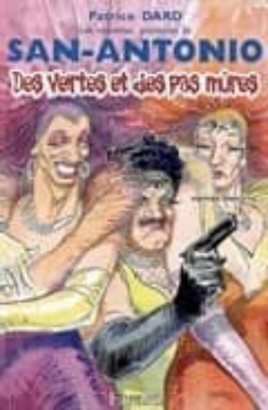 Des Vertes et des Pas Mures: Les Nouvelles Aventures de San Anton Io