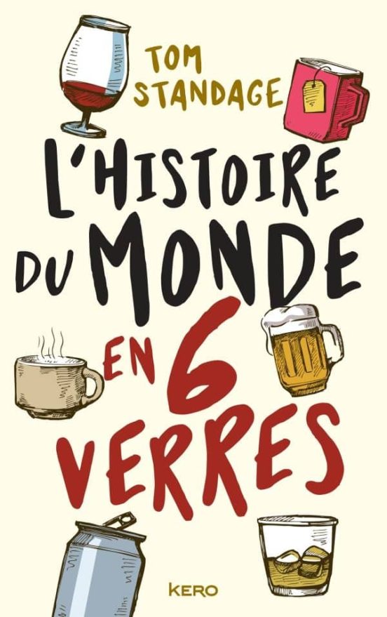 L Histoire du Monde en Six Verres