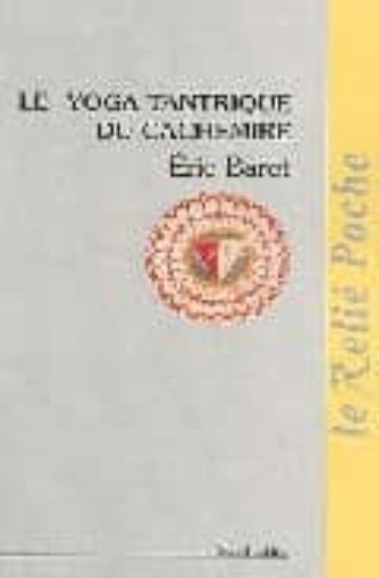 Le Yoga Tantrique Du Cachemire