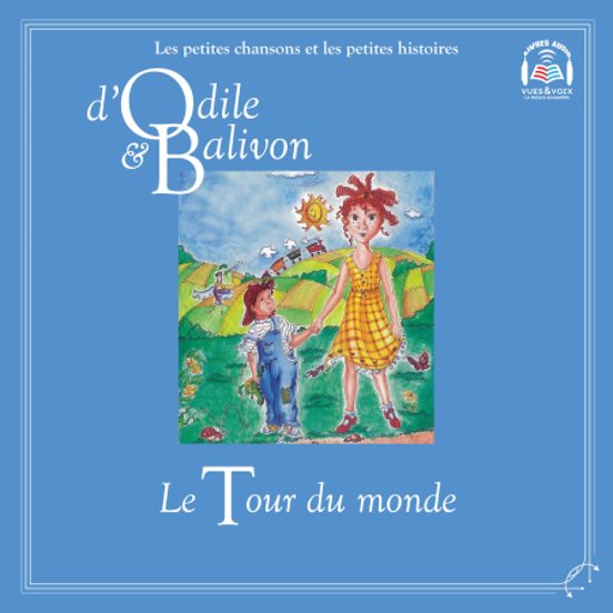 Odile Et Balivon : Le Tour Du Monde