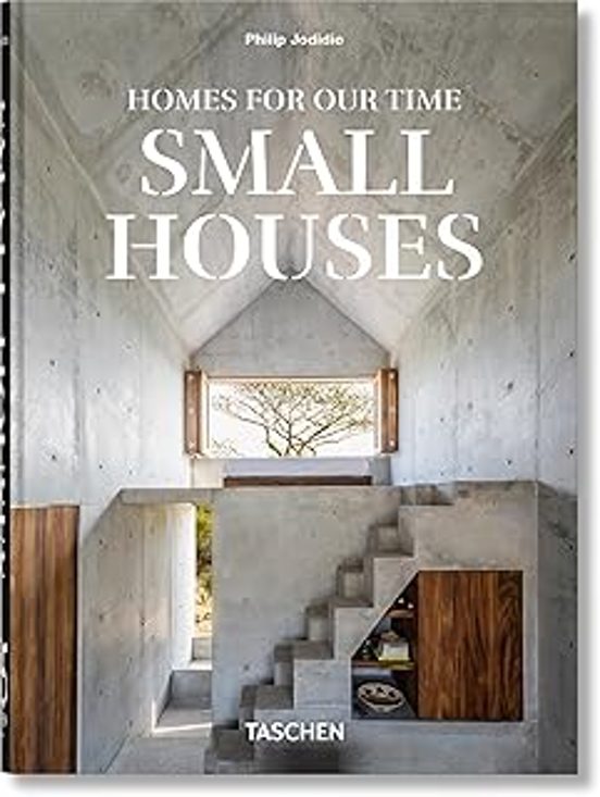 Homes For Our Time. Small Houses. 45th Ed