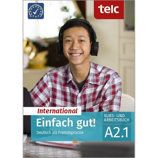 Einfach Gut! International Deutsch Als Fremdsprache A2.1