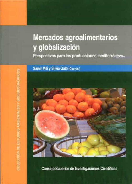 Mercados Agroalimentarios Y Globalizacion: Perspectivas Para Las Produ