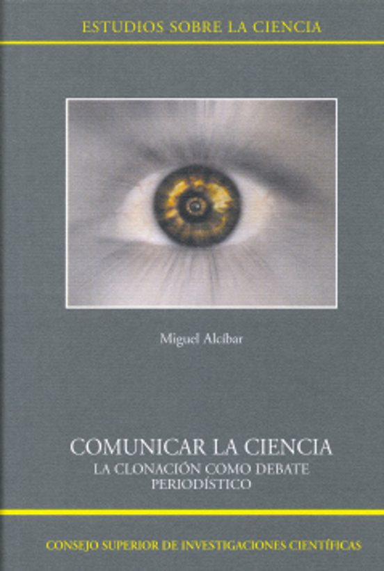 Comunicar La Ciencia : La Clonación Como Debate Periodístico