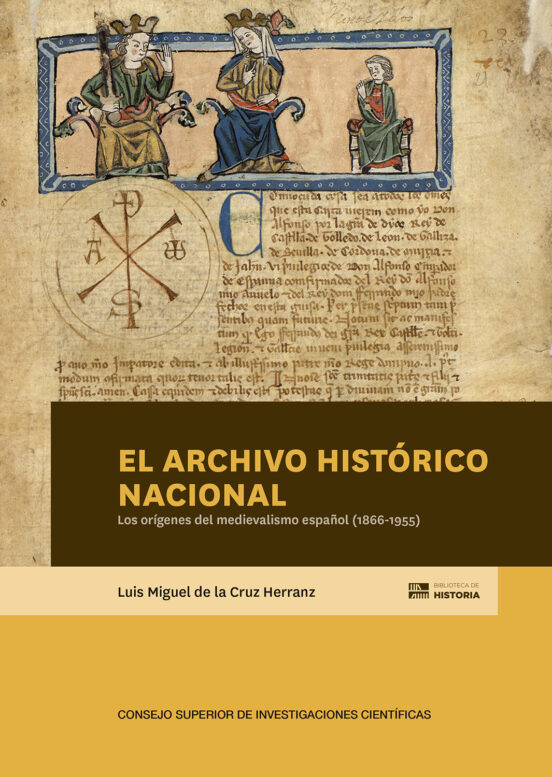 El Archivo Histórico Nacional : Los Orígenes Del Medievalismo Español