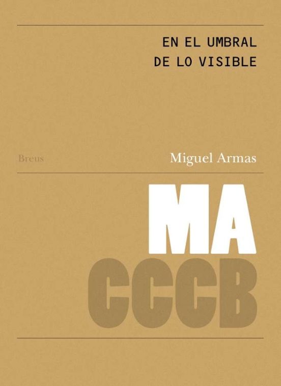 En el Umbral de lo Visible / on the Threshold of the Visible