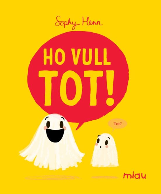 Ho vull tot!