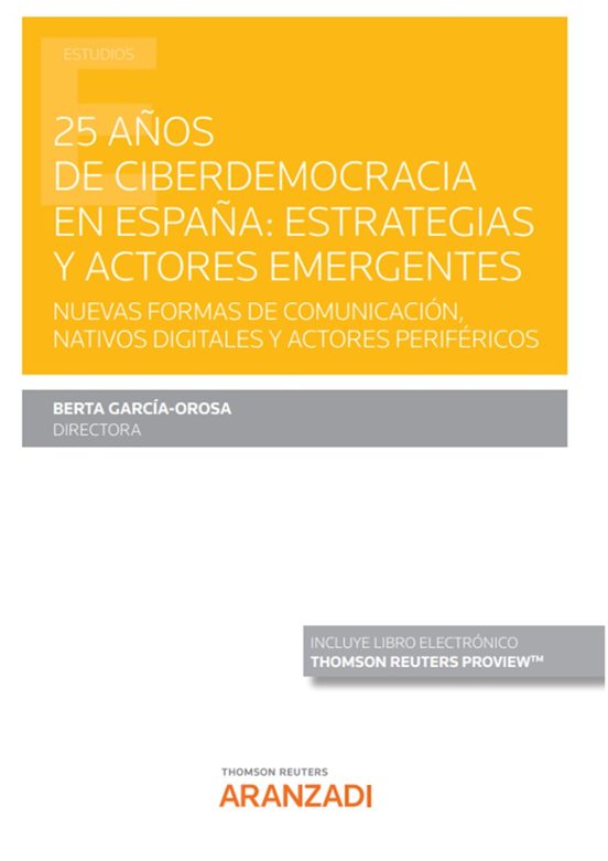 25 Años De Ciberdemocracia En España:estrategias Y Actores Emergentes
