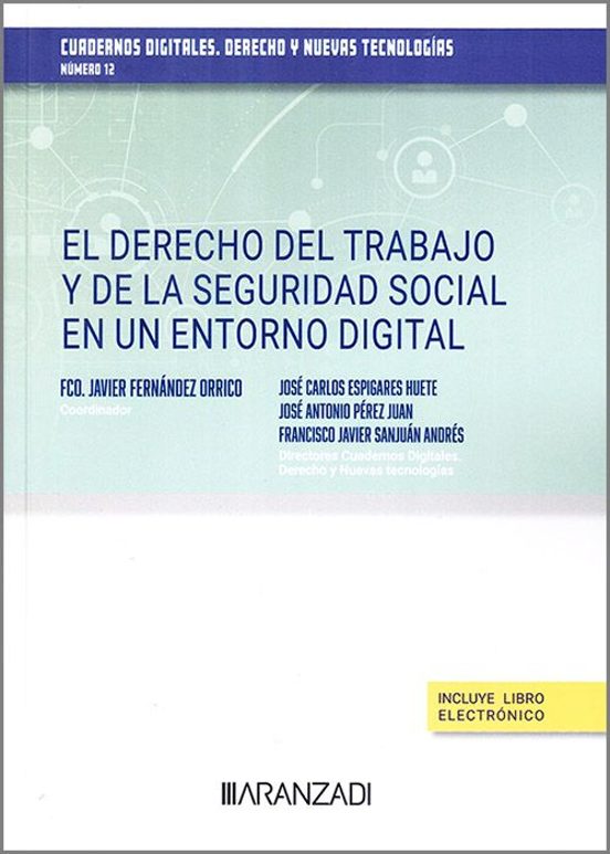 El Derecho del Trabajo y de la Seguridad Social en un entorno digital. Cuadernos digitales. Derecho y Nuevas Tecnologías