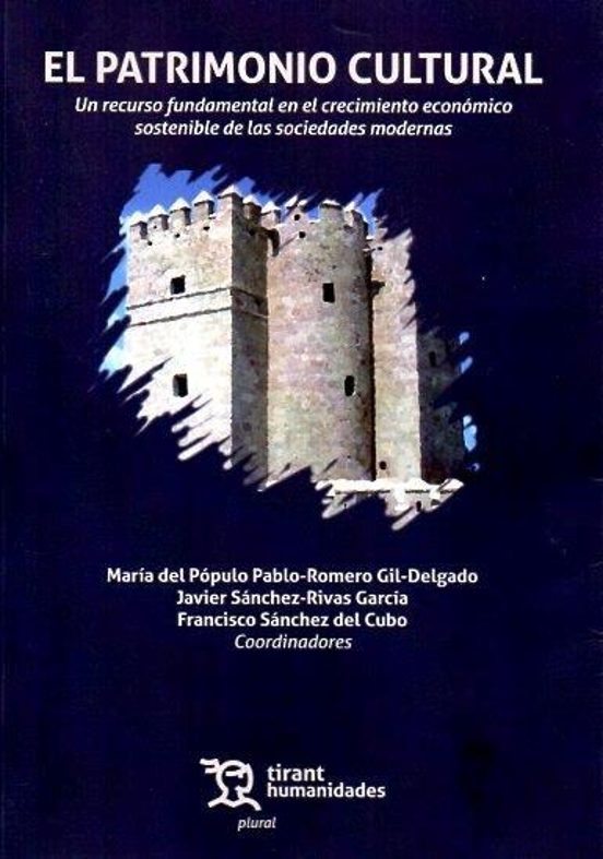 El Patrimonio Cultural. Un Recurso Fundamental En El Crecimiento Económico Sostenible De Las Sociedades Modernas