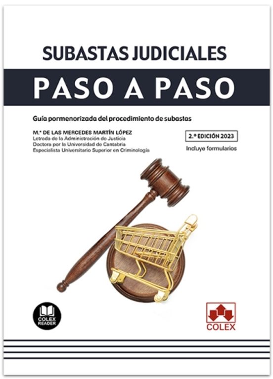 Subastas Judiciales. Paso A Paso 2023. Guía Pormenorizada Del Procedimiento De Subastas
