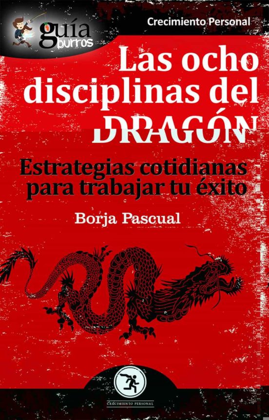 Guiaburros Las Ocho Disciplinas Del Dragon: Estrategias Cotidianas Par