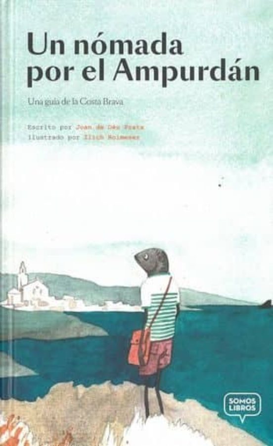 Un Nomada Per Lemporda: Una Guia De La Costa Brava