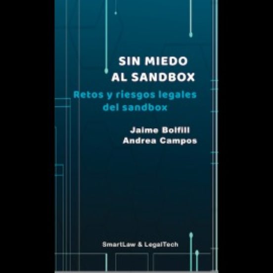 Sin Miedo Al Sandbox. Retos Y Riesgos Legales Del Sandbox