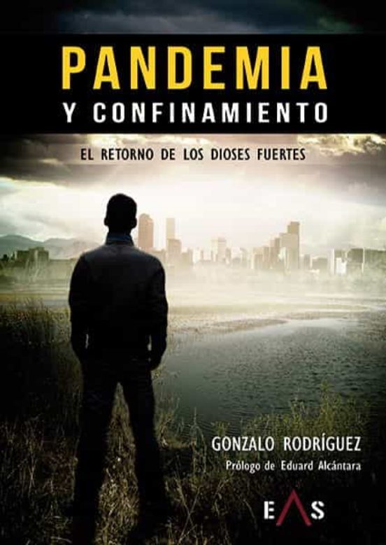 Pandemia Y Confinamiento: El Retorno De Los Dioses Fuertes