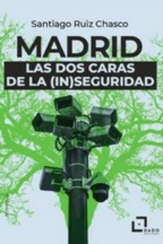 Madrid: las dos caras de la seguridad