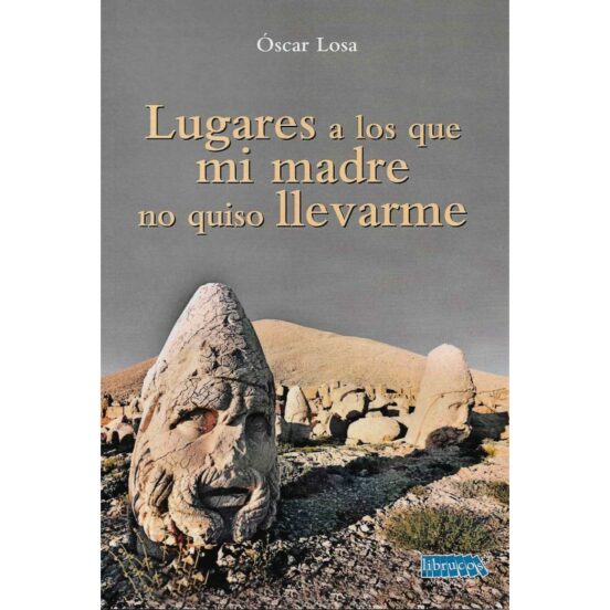 Lugares A Los Que Mi Madre No Quiso Llevarme