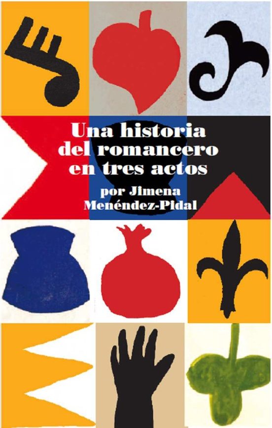 Una Historia Del Romancero En Tres Actos Por Jimena Menéndez-Pidal