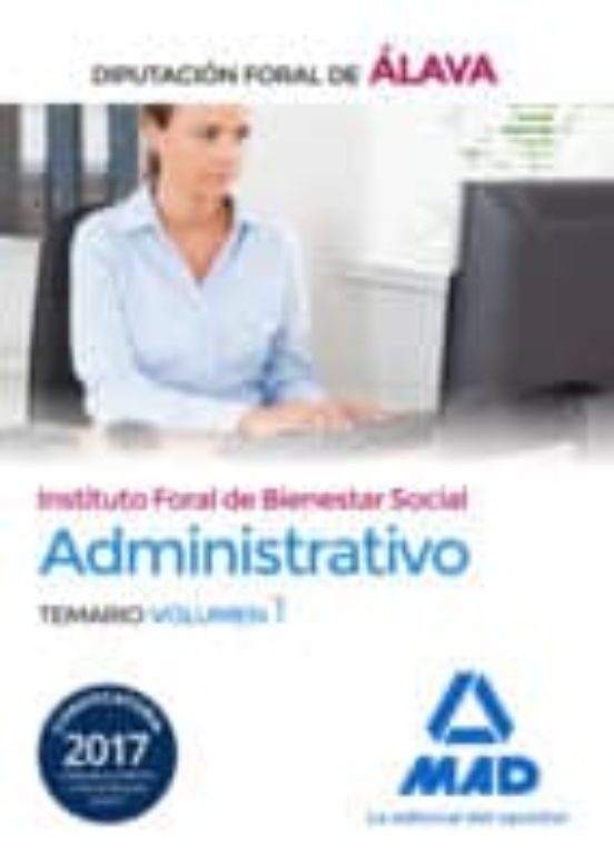 Administrativo Del Instituto Foral De Bienestar Social De La Diputación Foral De Álava. Temario Volumen 1