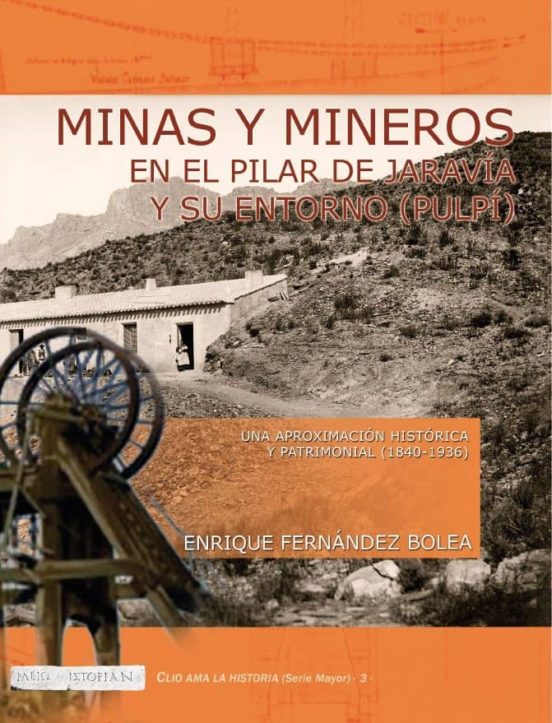 Minas Y Mineros En El Pilar De Jaravía Y Su Entorno