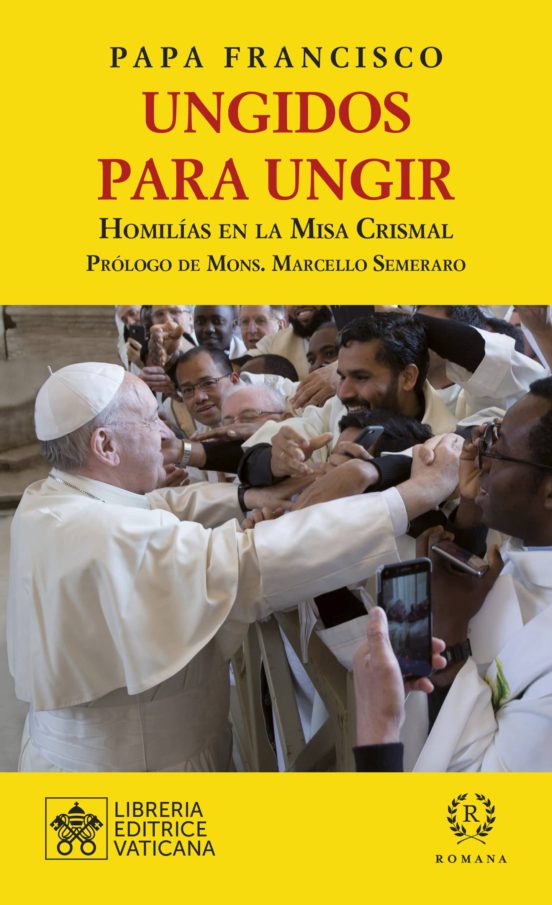 Ungidos Para Ungir: Homilias En Las Misas Crismales