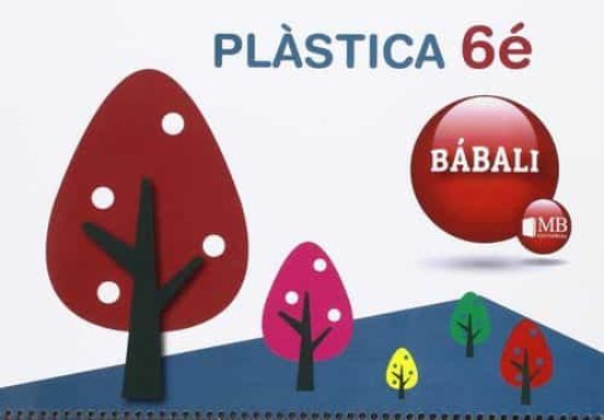 Proyecte Plastica Babali 6º Educacion Primaria Valenciano Ed 2015
