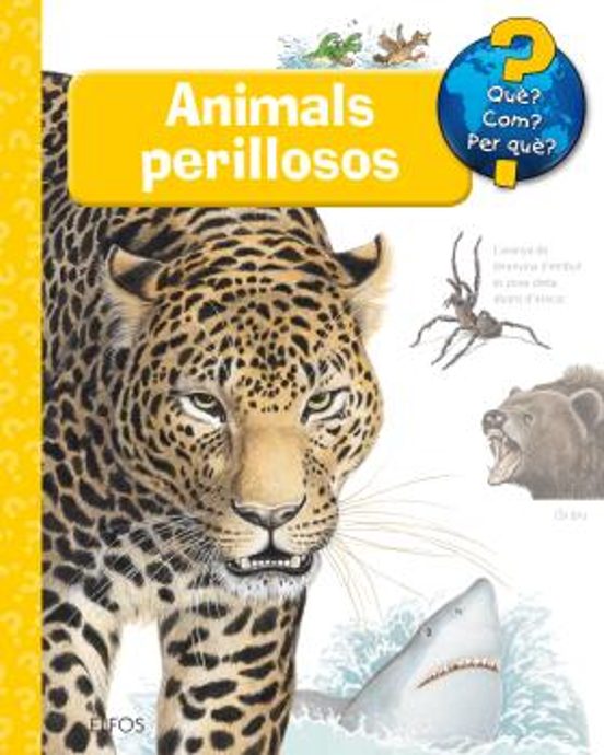 Què?... Animals Perillosos
