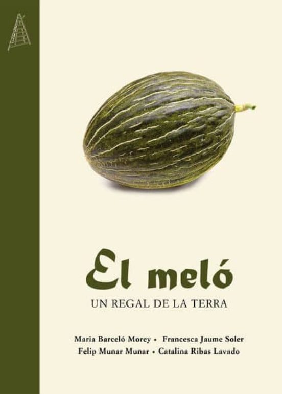 El Meló. Un Regal De La Terra