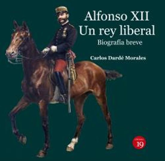 Alfonso Xii. Un Rey Liberal