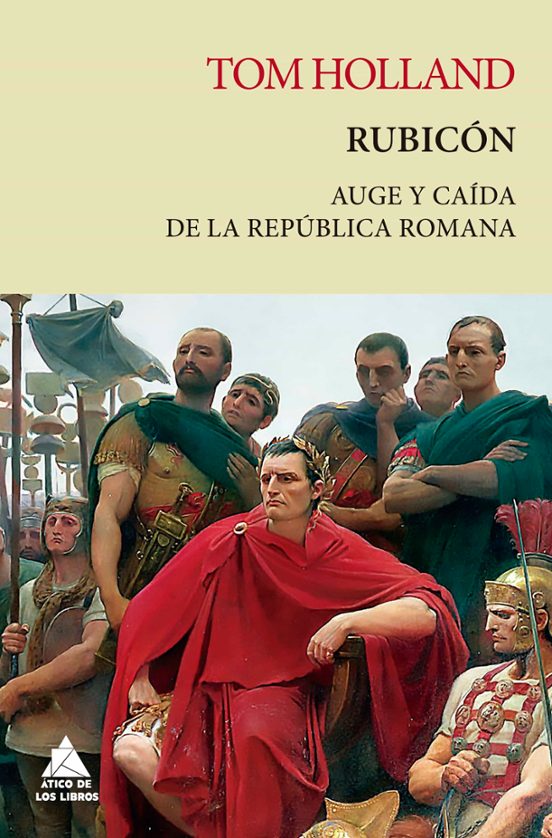 Rubicón. Auge Y Caída De La República Romana