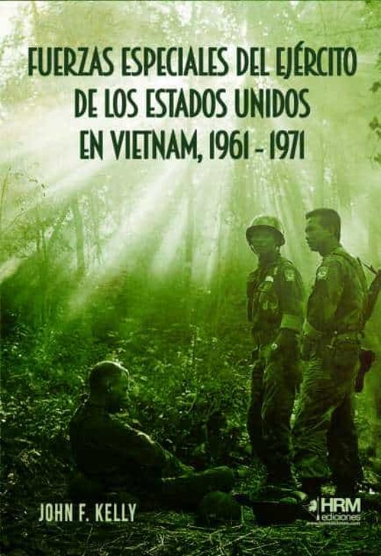 Fuerzas Especiales Del Ejercito De Los Estados Unidos En Vietnam 1961
