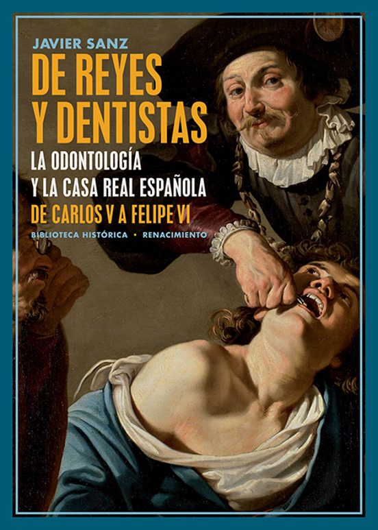 De Reyes Y Dentistas: La Odontologia Y La Casa Real Española. De Carlo