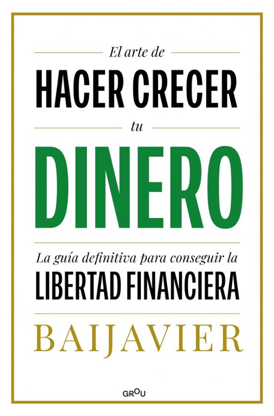 El Arte De Hacer Crecer Tu Dinero