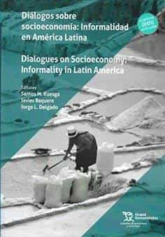 Dialogos Sobre Socieconomia: Informalidad En America Latina