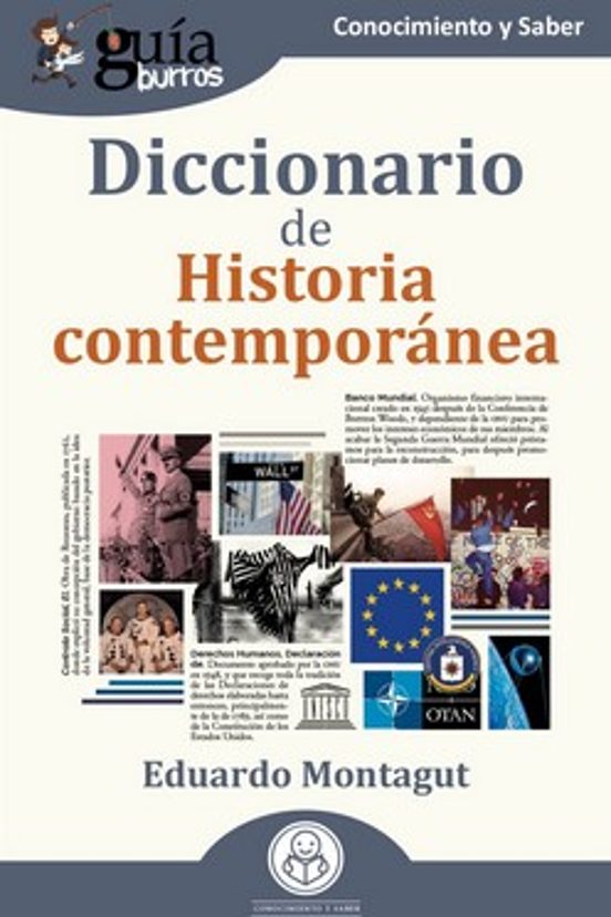 GuíaBurros: Diccionario De Historia Contemporánea