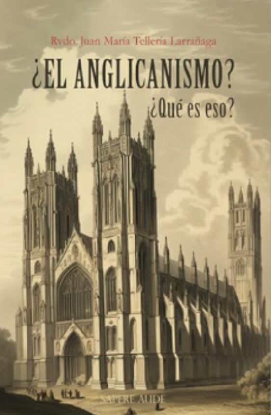 ¿El Anglicanismo? ¿Qué Es Eso?