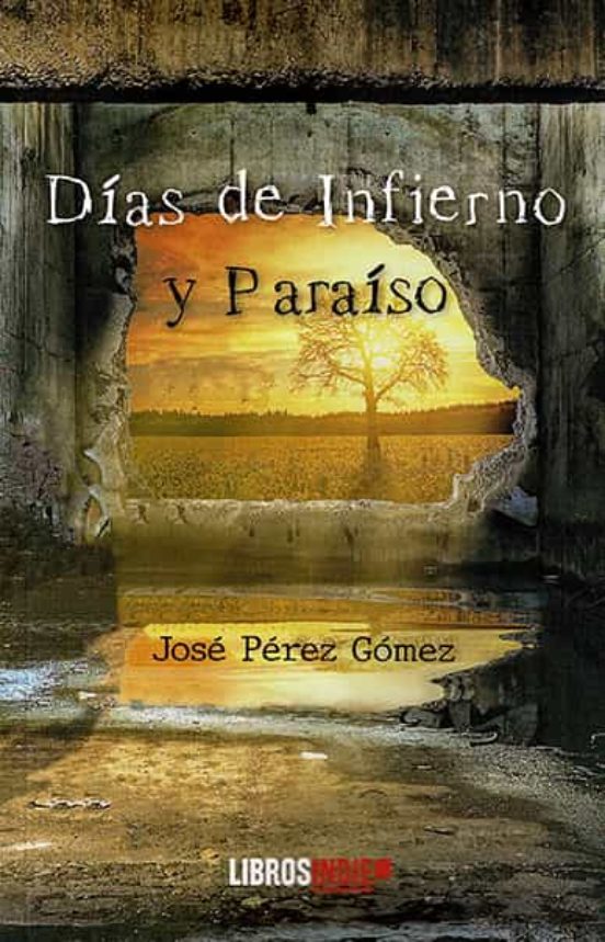 Días De Infierno Y Paraiso