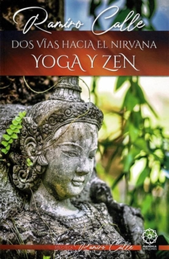 Dos Vías Hacia El Nirvana: Yoga Y Zen