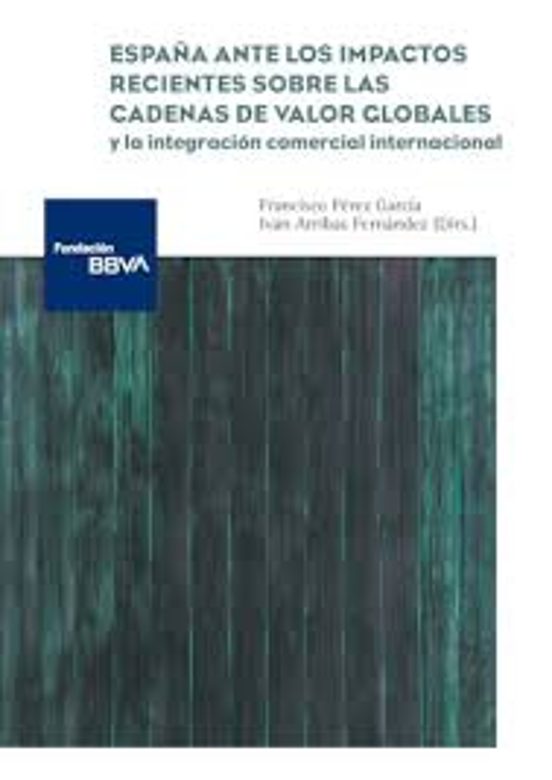 España Ante Los Impactos Recientes Sobre Las Cadenas De Valor Globales Y La Integración Comercial Internacional