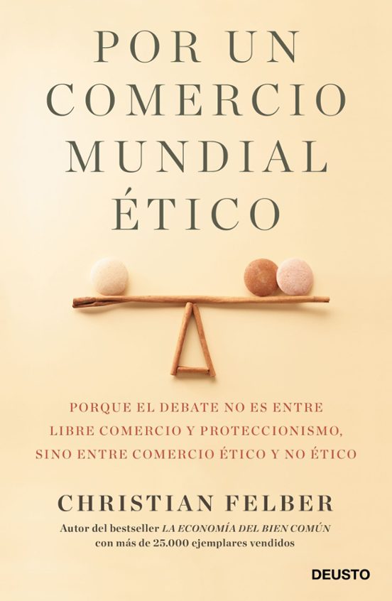 Por Un Comercio Mundial Etico: Porque El Debate No Es Entre Libre Come