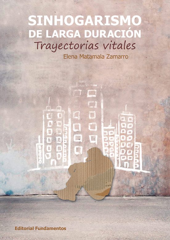 Sinhogarismo de Larga Duracion: Trayectorias Vitales