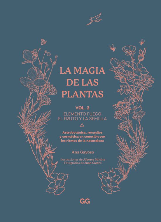 La Magia De Las Plantas Vol. 2. Elemento Fuego. El Fruto Y La Semilla