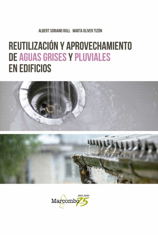 Reutilización Y Aprovechamiento De Aguas Grises Y Pluviales En Edificios
