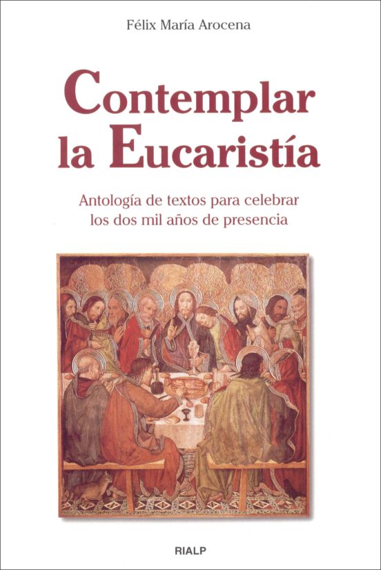 Contemplar la Eucaristia Antologia de Textos para Celebrar los do S Mi