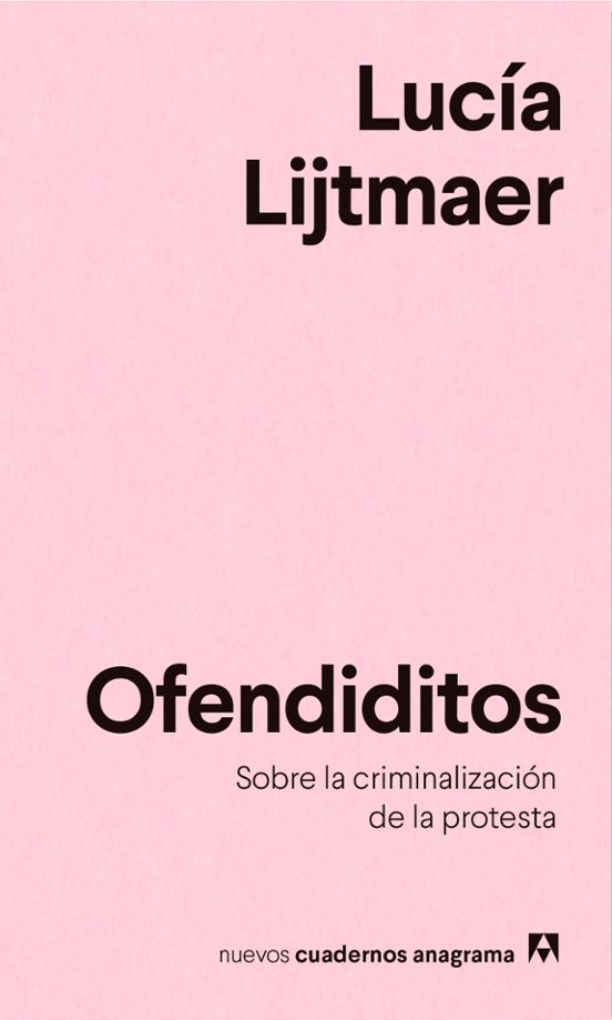 Ofendiditos: Un Análisis De La Criminalización De La Protesta