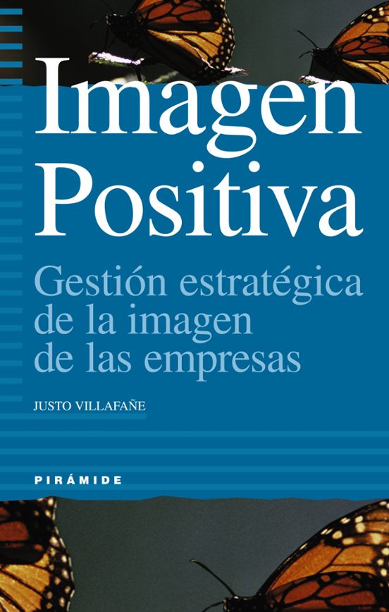 Imagen Positiva: Gestion Estrategica De La Imagen De Las Empresas