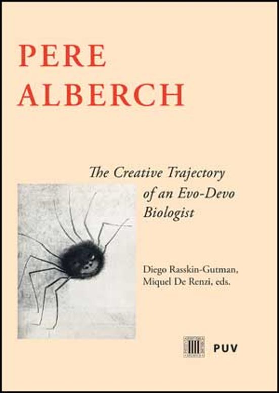Pere Alberch: The Creative Trajectory of an Evo-Devo Biologist
