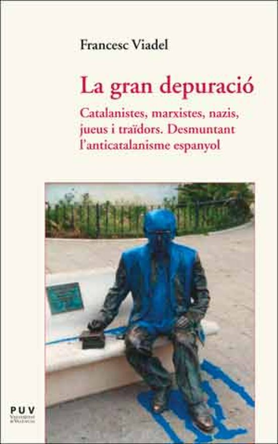 La Gran Depuracio: Catalanistes Marxistes Nazis Jueus I Traido Rs